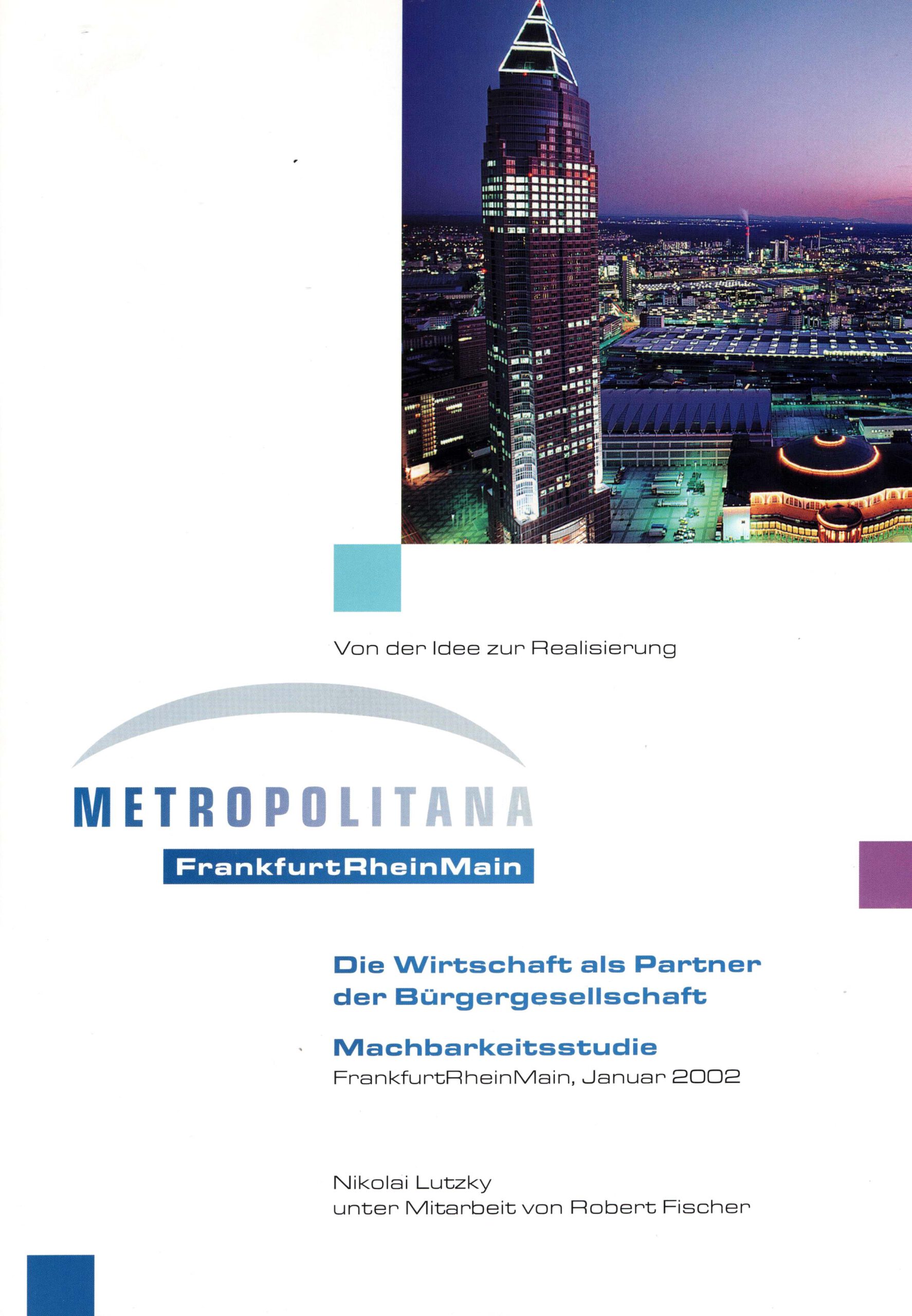 Landschafts- und Strukturausstellung Regionale, Metropolitana, Jürgen Schultheis, Metropolregion FrankfurtRheinMain, Region, Frankfurt am Main, Ludwig Landmann, Rhein-Mainischer Städtekreis, Deutsche Bank, Rolf Breuer, Messe Frankfurt, Michael von Zitzewitz, Flughafen Frankfurt, Fraport, Wilhelm Bender, Wirtschaftsinitiative Frankfurt, Themenwelt, arthesia AG, Prof. Thomas Sieverts, Prof. Dr. Walter Siebel, Prof. Wolfgang Christ, Petra Roth, Herbert Hirschler, Hessen, Nikolai Lutzky, Frankfurter Rundschau, IHK Frankfurt am Main, IBA Emscher Park