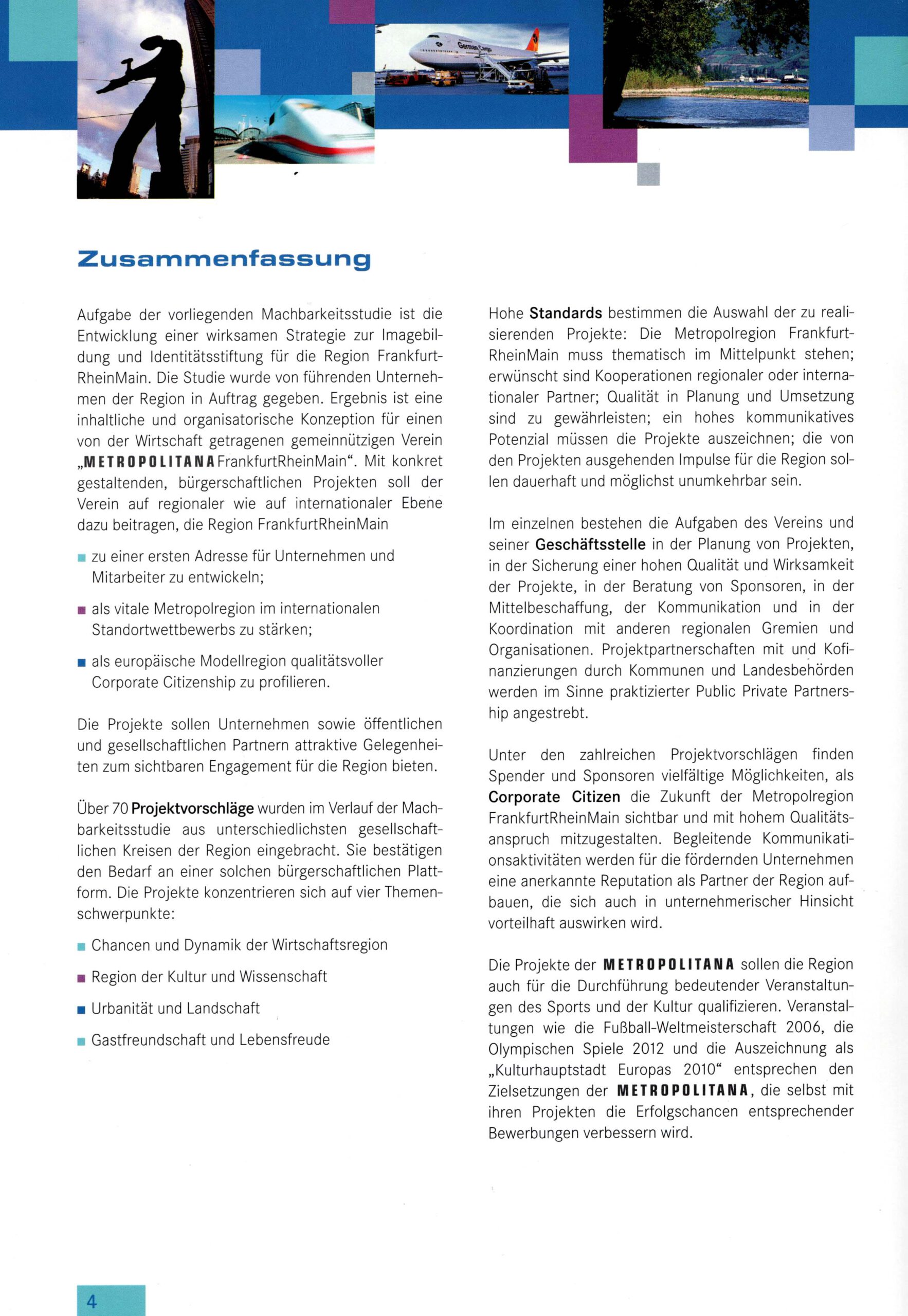 Landschafts- und Strukturausstellung Regionale, Metropolitana, Jürgen Schultheis, Metropolregion FrankfurtRheinMain, Region, Frankfurt am Main, Ludwig Landmann, Rhein-Mainischer Städtekreis, Deutsche Bank, Rolf Breuer, Messe Frankfurt, Michael von Zitzewitz, Flughafen Frankfurt, Fraport, Wilhelm Bender, Wirtschaftsinitiative Frankfurt, Themenwelt, arthesia AG, Prof. Thomas Sieverts, Prof. Dr. Walter Siebel, Prof. Wolfgang Christ, Petra Roth, Herbert Hirschler, Hessen, Nikolai Lutzky, Frankfurter Rundschau, IHK Frankfurt am Main, IBA Emscher Park
